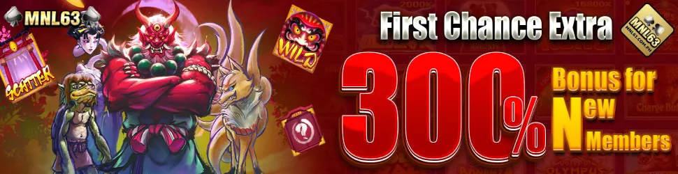 MNL63 First Chance Extra 300% Bonus For New Members